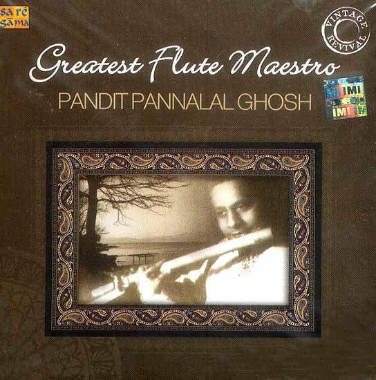 Greatest Flute Maestro Pandit Pannalal Ghosh (Vintage Revival) (Audio CD)