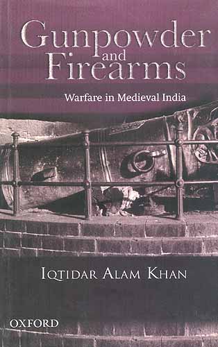 Gunpowder and Firearms Warfare in Medieval India