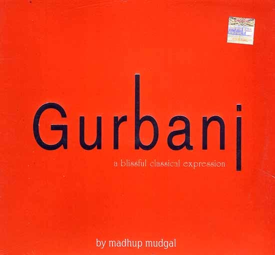 Gurbani (A Blissful Classical Expression) (Audio CD)