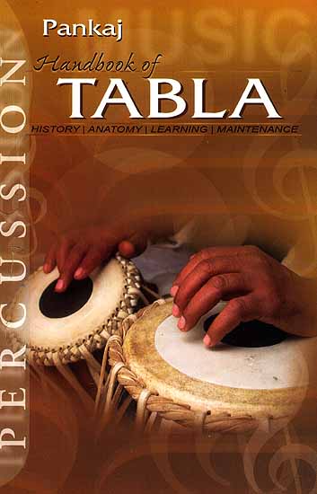 Handbook of Tabla (History, Anatomy, Learning, Maintenance)