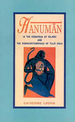 Hanuman (In the Ramayana of Valimiki and the Ramacharitamanasa of Tulasidasa)