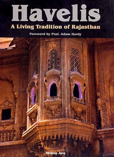 Havelis - A Living Tradition of Rajasthan