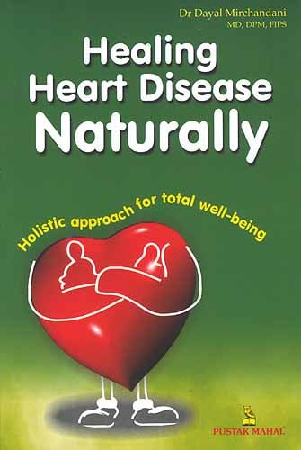 Healing Heart Disease Naturally: Holistic techniques for total well-being