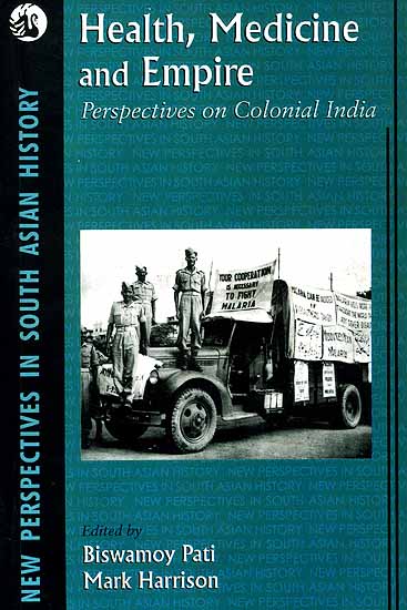 Health, Medicine and Empire (Perspectives on Colonial India)