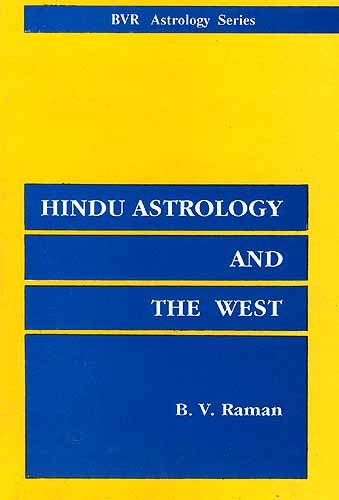 Hindu Astrology and The West (Revised and enlarged edition of the book previously published as 'A Hindu in America')