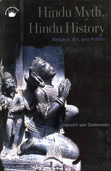 Hindu Myth, Hindu History (Religion, Art, and Politics)
