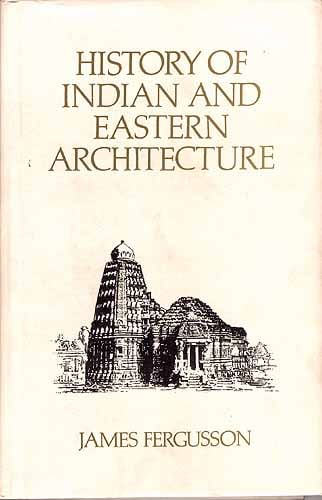 HISTORY OF INDIAN AND EASTERN ARCHITECTURE (2 Volumes)