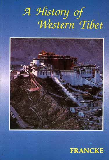 History of Western Tibet: One of the Unknown Empires with Maps and Illustrations