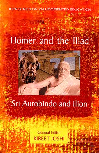 Homer and the Iliad Sri Aurobindo and Ilion
