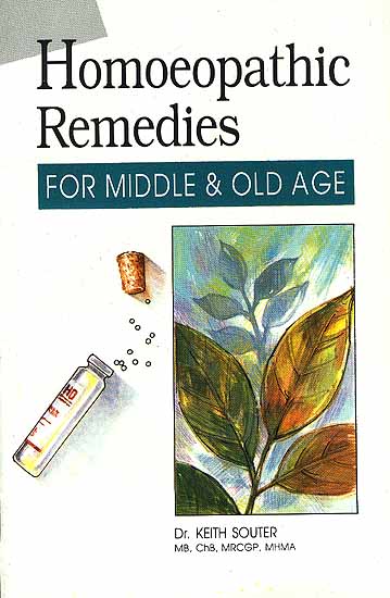 Homoeopathic Remedies: For Middle and Old Age