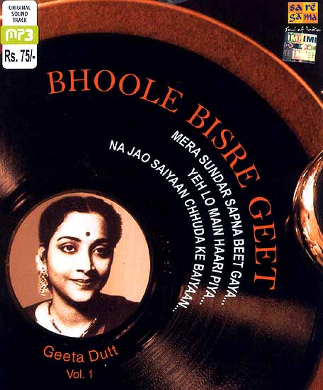 Bhoole Bisre Geet <br>Mera Sundar Sapna Beet Gaya <br>Yeh Lo Main Haari Piya <br>Na Jao Saiyaan Chhuda Ke Baiyaan (MP3 CD)