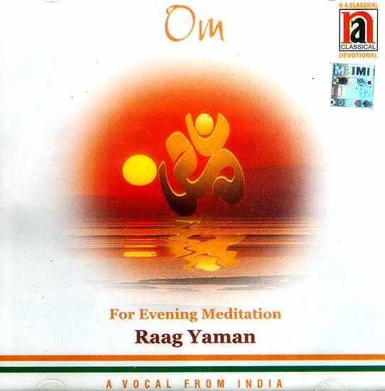 Om For Evening Meditation Raag Yaman A Vocal from India (Audio CD)