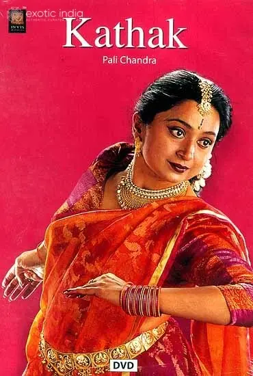 Kathak by Pali Chandra (DVD Video) | Pali Chandra  Invis Multimedia (2007) 35 Minutes