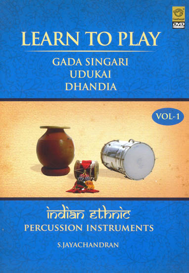 Learn to Play Indian Ethnic Percussion Instruments - Part 1 Gada Singari | Udukai | Dhandia (DVD Video)