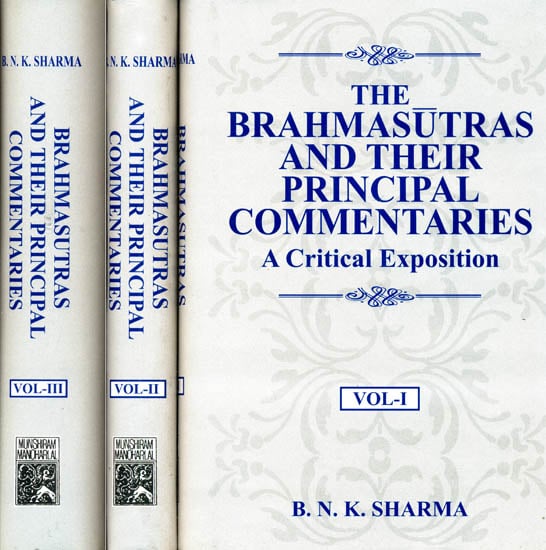 The Brahmasutras and Their Principal Commentaries A Critical Exposition (In Three Volumes)