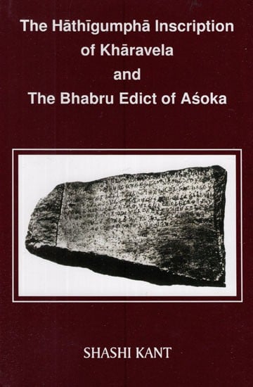 The Hathigumpha Inscription of Kharavela and the Bhabru Edict of Asoka