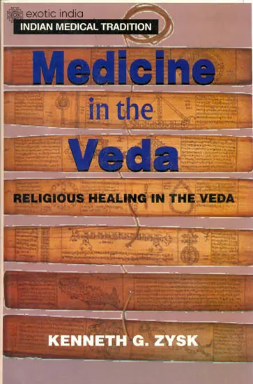 Medicine in the Veda: Religious Healing in the Veda