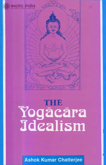 The Yogacara Idealism