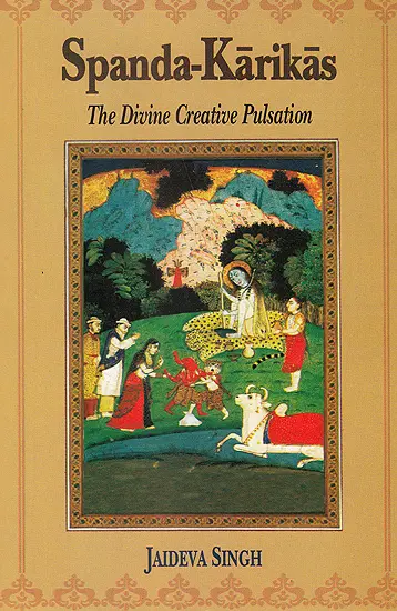 Spanda-Karikas (The Divine Creative Pulsation: The Karikas and the Spanda-Nirnaya)