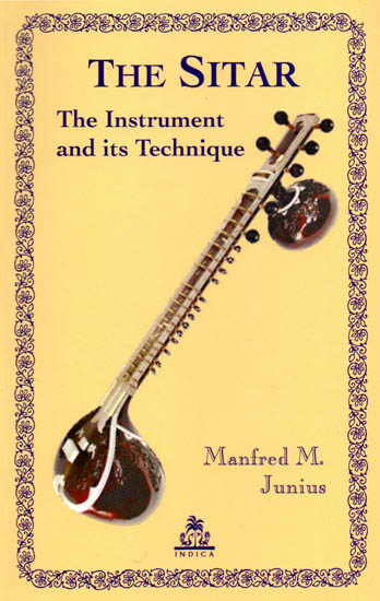THE SITAR (The Instrument and its Technique)