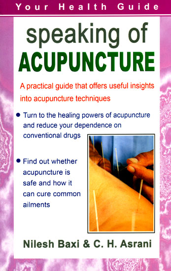 Speaking of Acupuncture: A Practical Guide that Offers Useful Insights into Acupunture Techniques