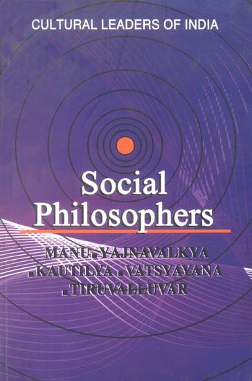 Social Philosophers (Manu, Yajnavalkya, Kautilya, Vatsyayana, Tiruvalluvar)
