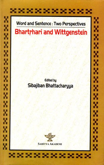 Bhartrhari and Wittgenstein - Word and Sentence: Two Perspectives