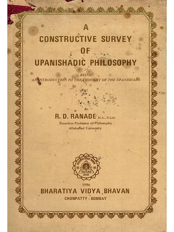 A Constructive Survey of Upanishadic Philosophy: Being an Introduction to the Thought of the Upanishads (An Old and Rare Book)