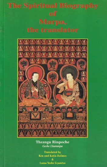 The Spiritual Biography of Marpa, the translator