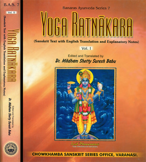 Yoga Ratnakara: The 'A' to 'Z' Classic on Ayurvedic Formulations Practices and Procedures (Set of 2 Volumes)