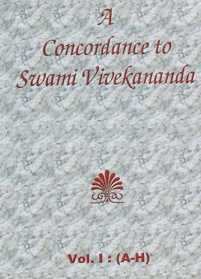A Concordance to Swami Vivekananda (Vol. I: A-H)