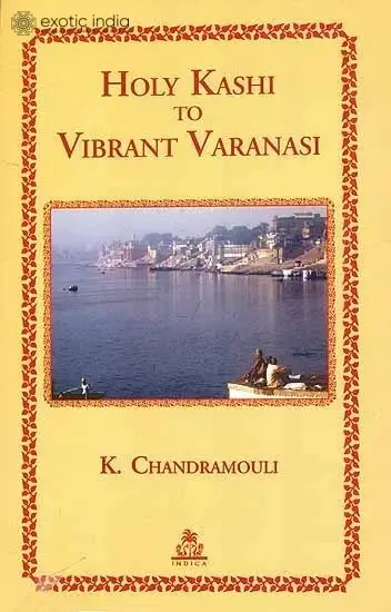 Holy Kashi to Vibrant Varanasi