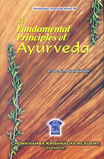 The Fundamental Principles of Ayurveda (3 Volumes in One Bound)