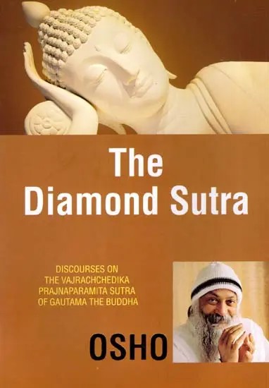 The Diamond Sutra- Discourses on the Vajrachchedika Prajnaparamita Sutra of Gautama the Buddha