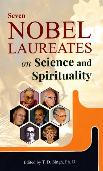 Seven Nobel Laureates on Science and Spirituality