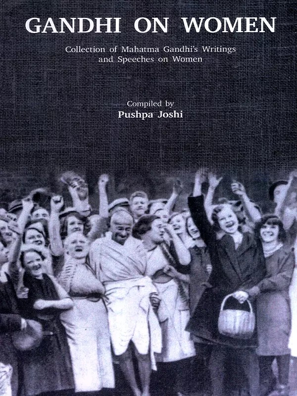 Gandhi on Women- Collection of Mahatma Gandhi's Writings and Speeches on Women