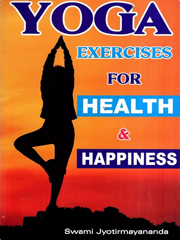 Yoga Exercise for Health and Happiness