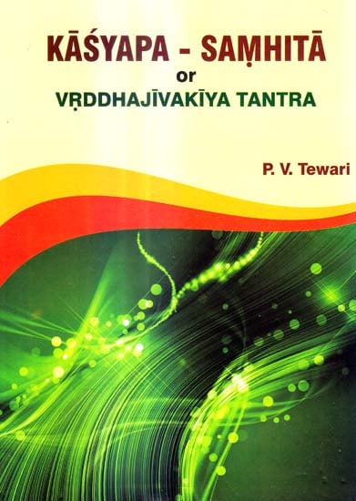 Kasyapa - Samhita or Vrddhajivakiya Tantra