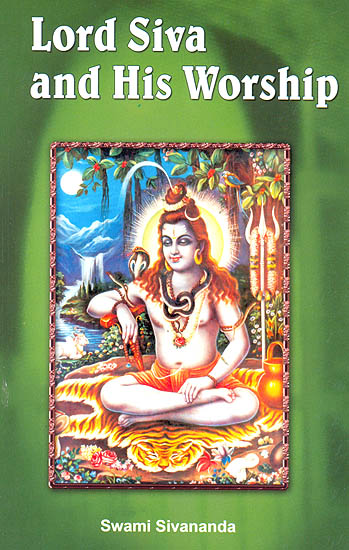 Lord Siva (Shiva)  and His Worship