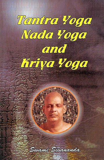 Tantra Yoga, Nada Yoga and Kriya Yoga