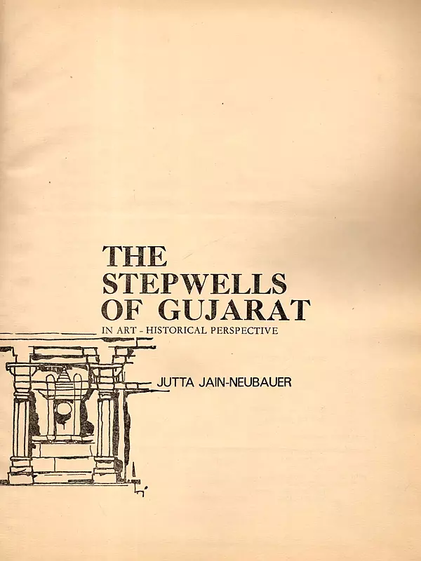 The Stepwells of Gujarat: In Art-Historical Perspective (An Old and Rare Book)