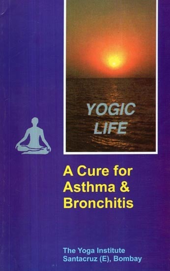 YOGIC LIFE: A Cure for Asthma and Bronchitis
