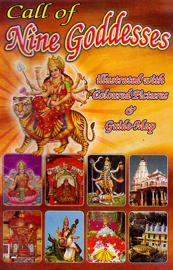 CALL OF- NINE GODDESSES: (1. Naina Devi, 2. Chintapurni, 3. Jwalamukhi, 4. Vajreshwari (Kangra), 5. Chamunda Devi, 6. Vaishno Devi, 7. Mansa Devi, 8. Kalika Devi, 9. Shakumbhari)
