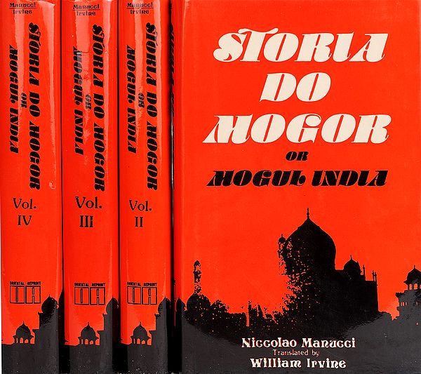 STORIA DO MOGOR OR MOGUL INDIA- 1653-1708, Four Volumes (An Old and Rare Book)