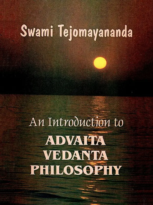 An Introduction to Advaita Vedanta Philosophy: A Free Rendering into English of 'Laghuvasudevamanana'