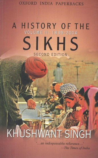 A History of The Sikhs: Volume II: 1839-2004 (Second Edition)