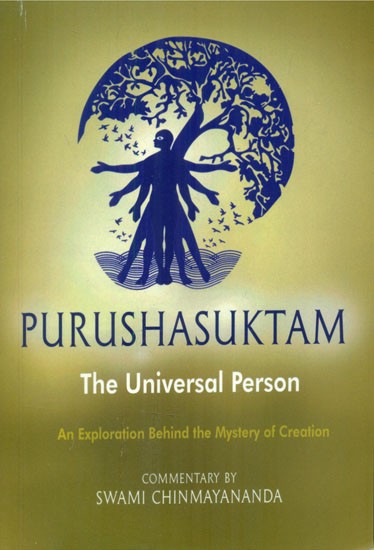The Universal Person [Purusha Sooktam] (An Exploration Behind the Mystery of Creation)