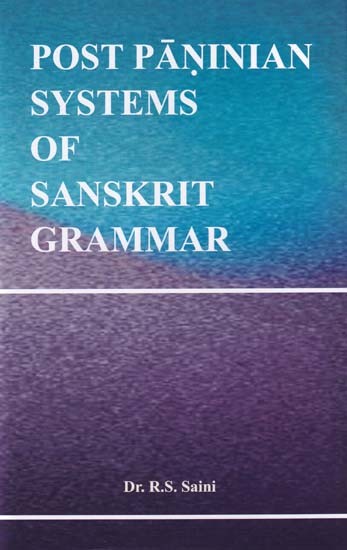 Post Paninian Systems of Sanskrit Grammar