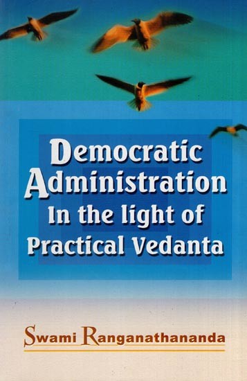 Democratic Administration in the light of Practical Vedanta