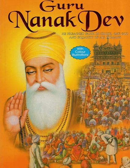 Guru Nanak Dev: He Preached Faith in Truth, One God and Equality of all Humans